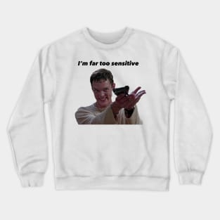 Stu Scream  Im Far Too Sensitive Crewneck Sweatshirt